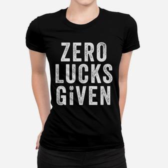 St Paddys Day Grunge Zero Lucks Given T-Shirt Irish Tee Women T-shirt | Crazezy UK