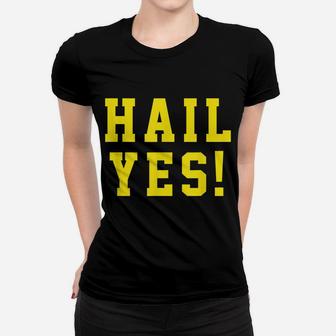 State Of Michigan Hail Yes Shirt U M Ann Arbor MI AA Women T-shirt | Crazezy UK