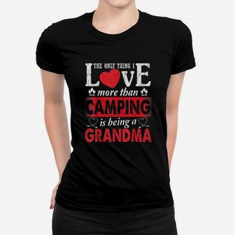 The Only Thing I Love More Than Camping Is Being A Grandma Camping Grandma Women T-shirt | Crazezy UK