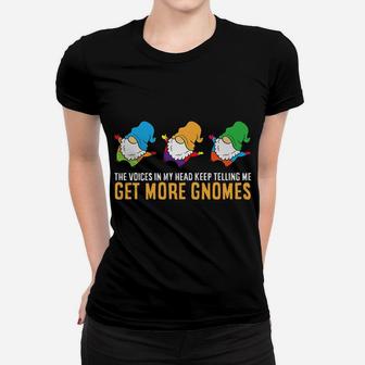 The Voices In My Head Keep Telling Me Get More Gnomes Women T-shirt | Crazezy