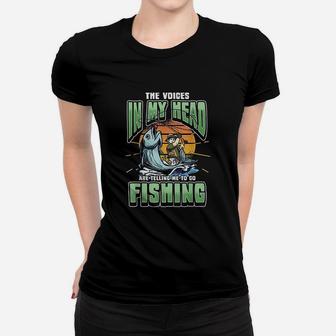 The Voices In My Head Telling Me To Go Fishing Women T-shirt | Crazezy DE