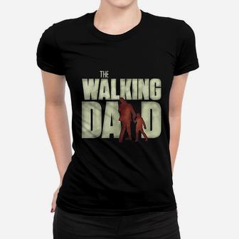 The Walking Dad Funny Cool Fathers Day Shower Gift Women T-shirt | Crazezy