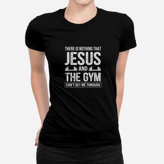 There Is Nothing That Jesus The Gym Cant Get Me Through Women T-shirt | Crazezy