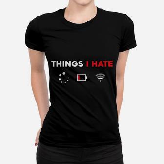 Things I Hate Tshirt Programmer Gamer Fun Gift Idea Women T-shirt | Crazezy CA