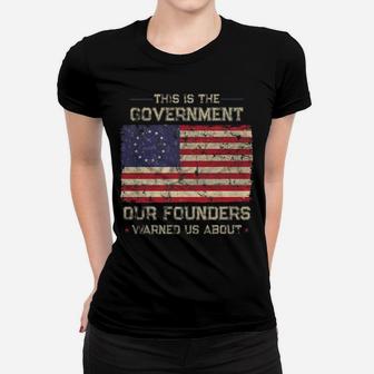 This Is The Government Our Founders Warned Us About Patriot Women T-shirt | Crazezy AU