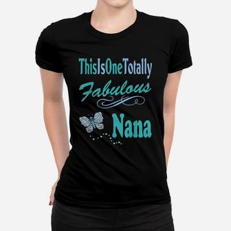Totally Fabulous Nana Gifts - World's Best Nana Ever Women T-shirt | Crazezy
