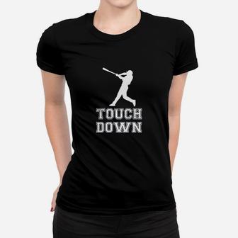 Touch Down Funny Mocking Baseball Player Football Sporting Women T-shirt | Crazezy