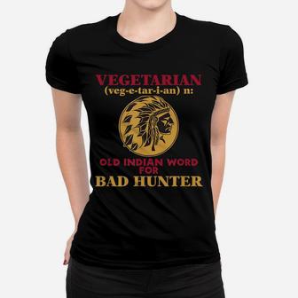Vegetarian Old Indian Word For Bad Hunter T-Shirt Women T-shirt | Crazezy