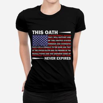 Veteran Gift My Oath Never Expires Women T-shirt | Crazezy