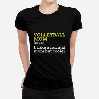 Volleyball Mom Like A Normal Mom But Cooler Women T-shirt | Crazezy
