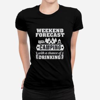 Weekend Forecast Camping With A Chance Of Drinking Women T-shirt | Crazezy
