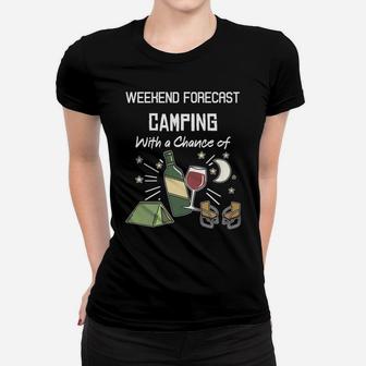 Weekend Forecast Camping With A Chance Of Wine Funny Women T-shirt | Crazezy