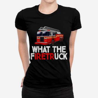 What The Firetruck Fire Rescuer Firefighter Gifts Raglan Baseball Tee Women T-shirt | Crazezy DE