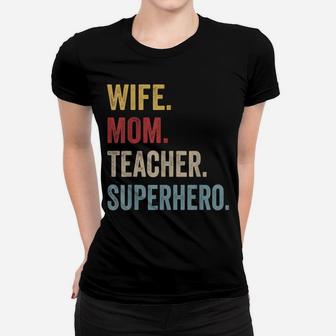 Wife Mom Teacher Superhero Mother's Day Women T-shirt | Crazezy AU