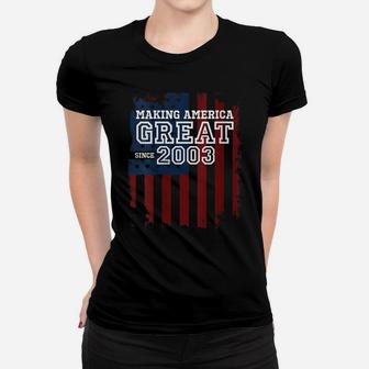 Womens 17Th Patriotic Birthday Gift Making America Great Since 2003 Women T-shirt | Crazezy