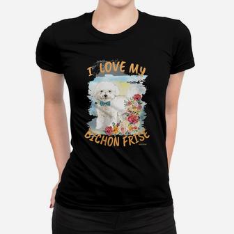 Womens Bichon Frise Dog I Love My Bichon Frise Women T-shirt | Crazezy