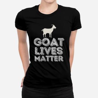 Womens Goat Lives Matter - Funny Goat Lover & Farming Gift Women T-shirt | Crazezy DE