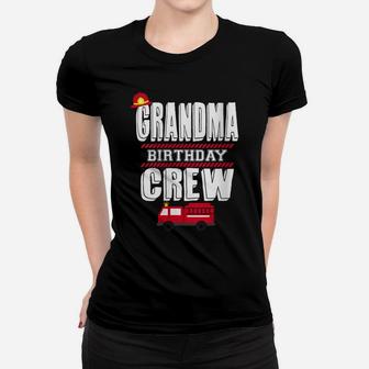 Womens Grandma Birthday Crew Fire Truck Fireman Party Women T-shirt | Crazezy DE