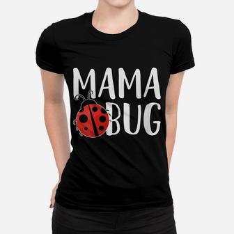 Womens Mama Bug Cute Gift For Ladybug Moms Women T-shirt | Crazezy DE