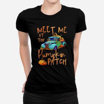 Womens Meet Me At The Pumpkin Patch Pickup Truck Autumn Fall Women T-shirt | Crazezy