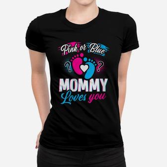 Womens Pink Or Blue Mommy Loves You Gender Reveal Baby Shower Gift Women T-shirt | Crazezy CA