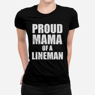 Womens Proud Mama Of A Lineman Funny Cute Football Mother Women T-shirt | Crazezy