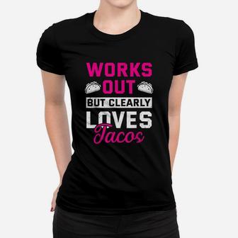 Works Out But Clearly Loves Tacos Funny Gym Women T-shirt | Crazezy UK