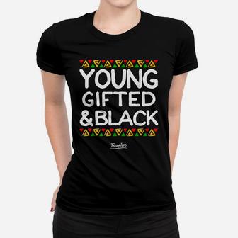 Young Gifted And Black History Month African American Women T-shirt | Crazezy DE