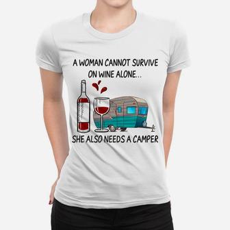 A Woman Cannot Survive On Wine Alone She Also Needs A Camper Women T-shirt | Crazezy