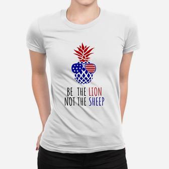 Be The Lion Not The Sheep American Flag Sunglasses Pineapple Sweatshirt Women T-shirt | Crazezy UK