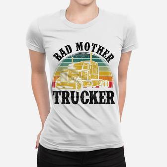 Funny Bad Mother Trucker Gift For Men Women Truck Driver Gag Women T-shirt | Crazezy UK