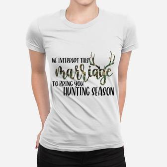 Funny Hunter's Wife Interrupt Marriage Hunting Season Gift Women T-shirt | Crazezy CA
