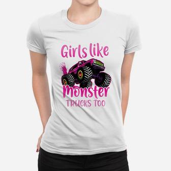 Girls Like Monster Trucks Too|Gift For Monster Truck Girls Women T-shirt | Crazezy AU