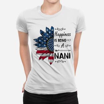 Happiness Is Being A Nani Sunflower 4Th Of July Gifts Women T-shirt | Crazezy