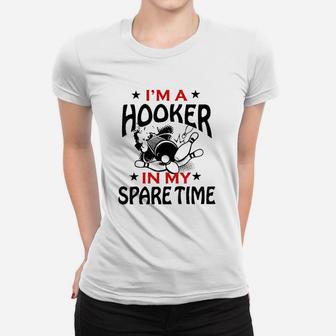 Im A Hooker In My Spare Time Bowling Gift Women T-shirt | Crazezy