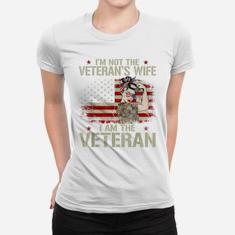 I'm Not Veteran's Wife I'm Veteran American Flag Gift Women T-shirt | Crazezy CA