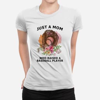 Just A Mom Who Raised A Baseball Player Women T-shirt | Crazezy