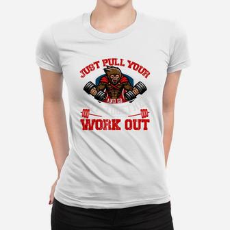 Just Pull Your Gymer And Go Sht Together Workout Ladies Tee | Crazezy