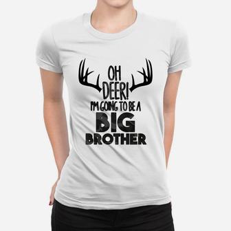 Kids Oh Deer Big Brother Hunting Hunters Pregnancy Announcement Women T-shirt | Crazezy