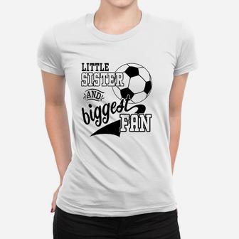 Little Sister And Biggest Fan Soccer Player Women T-shirt | Crazezy DE
