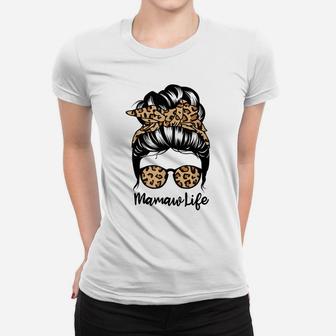 Mamaw Life Messy Bun Hair Funny Leopard Mamaw Women T-shirt | Crazezy