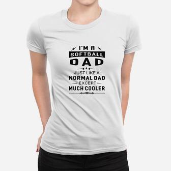 Mens Softball Dad Like Normal Dad Except Much Cooler Mens Tshir Women T-shirt | Crazezy