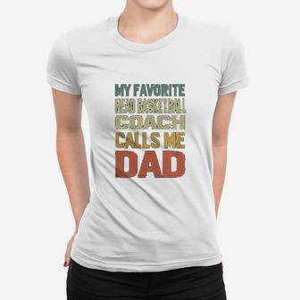 My Favorite Head Basketball Coach Calls Me Dad Women T-shirt | Crazezy