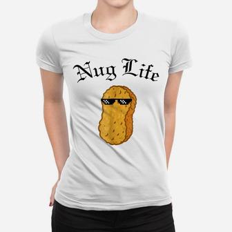 Nug Life Sunglasses , Funny Chicken Nugget Tee Women T-shirt | Crazezy