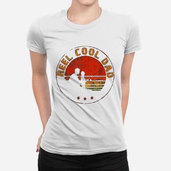 Retro Reel Cool Dad Fishing Daddy Vintage Women T-shirt | Crazezy CA
