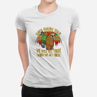 Sloth Hiking Team Well Get There When We Get There Women T-shirt | Crazezy
