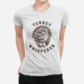 Turkey Whisperer Turkey Hunter Thanksgiving Women T-shirt | Crazezy