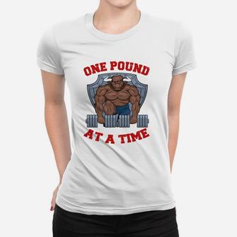 Weight Lifting Bodybuilding One Pound At A Time Ladies Tee | Crazezy