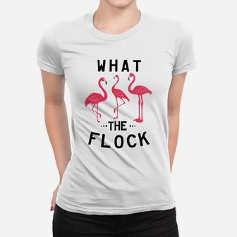What The Flock Funny Pink Flamingo Beach Puns Gift Women T-shirt | Crazezy