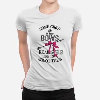 Womens Some Girls Like To Wear Bows Hunting Archery Shoot Women T-shirt | Crazezy DE